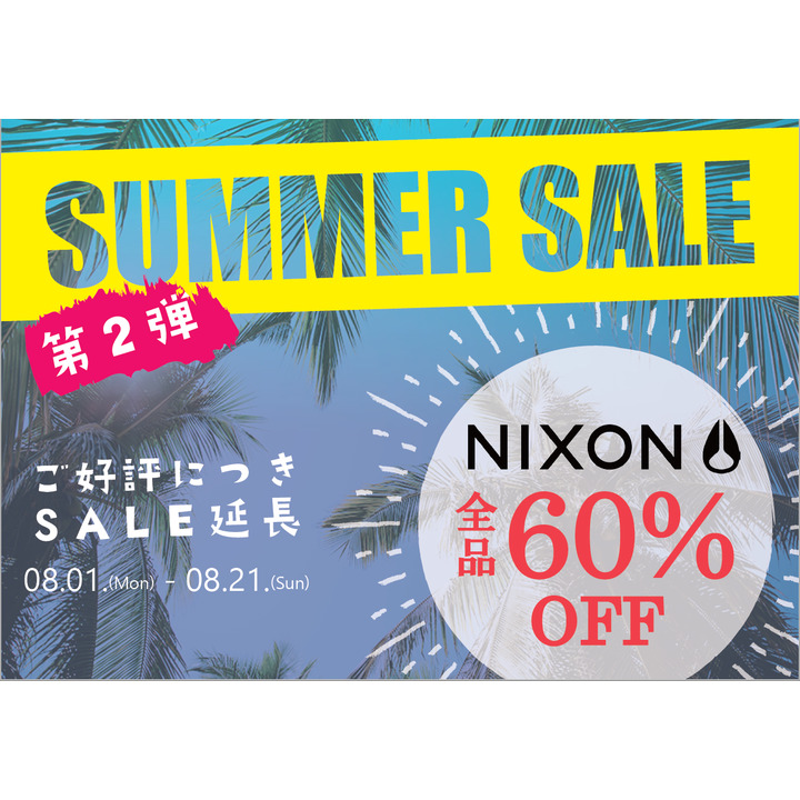 【SUMMER SALE 第2弾】NIXON全品60パーセントOFF！！